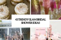 43 trendy glam bridal shower ideas cover