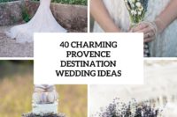 40 charming provence destination wedding ideas cover