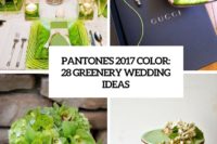 pantones 2017 color 28 greenery wedidng ideas cover