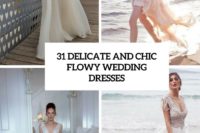 31 delicate and chic flowy wedding dresses cover