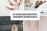 29 adorable neutral wedding shoes ideas cover