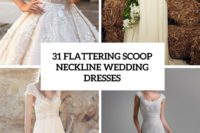 31 flattering scoop neckline wedding dresses cover