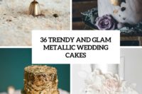 36 trendy and glam metallic wedding cakes cover