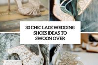 30 chic lace wedding shoes ideas to swoon over cover