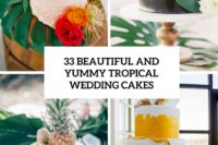 33 beautiful and yummy tropical wedding cakes cover