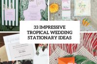 33 impressive tropical wedding stationary ideas cover