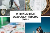 35 dreamy rome destination wedding ideas cover