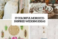 37 colorful morocco-inspired wedding ideas cover