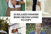 30 relaxed summer boho groom looks to copy cover