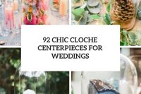 92 Chic Cloche Centerpieces For Weddings cover