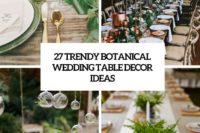 27 trendy botanical wedding decor ideas cover