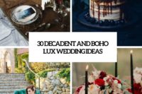 30 decadent and boho lux wedding ideas cover