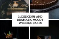 31 delicious and dramatic moody weding cakes cover