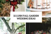 32 lush fall garden wedding ideas cover