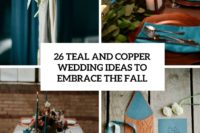 26 teal and copper wedidng ideas to embrace the fall cover