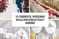 31 cheerful wedding balloon ideas that inspire cover