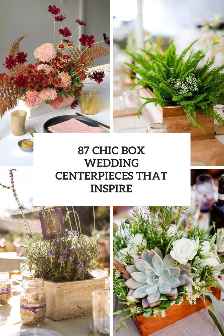 Chic Box Wedding Centerpieces That Inspire cover