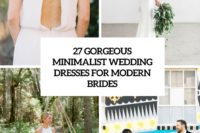 27 gorgeous minimalist wedding dresses for modern brides cover