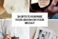 28 gifts to surprise your groom on your big day cover