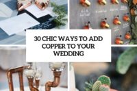 30 chic ways to add copper to your wedding cover