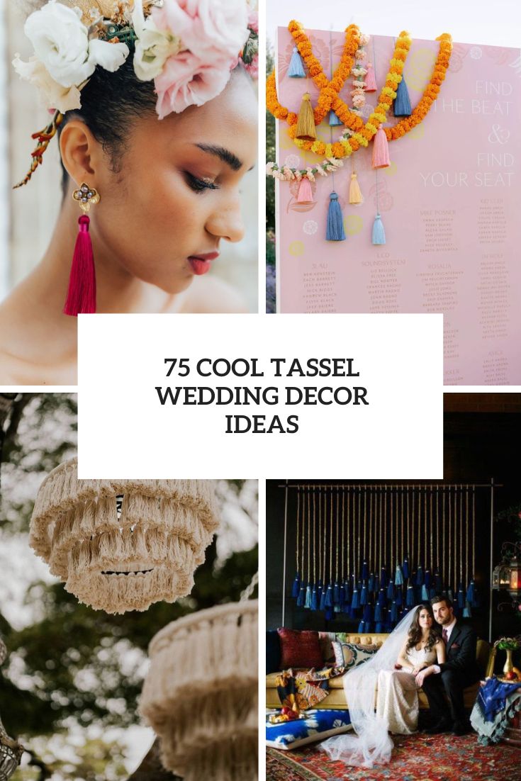 75 Cool Tassel Wedding Ideas