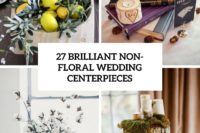 27 brilliant non-floral wedding centerpieces cover