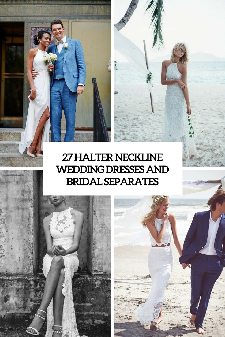 27 Halter Neckline Wedding Dresses And Separates
