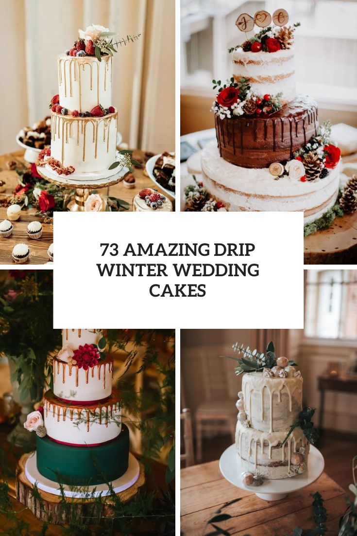 73 Amazing Drip Winter Wedding Cakes