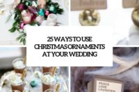 25 ways to use christmas ornaments at your wedding cover