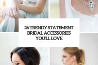 26 trendy statement bridal accessories youll love cover