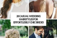 28 casual wedding hairstyles for effortlessly chic brides covr