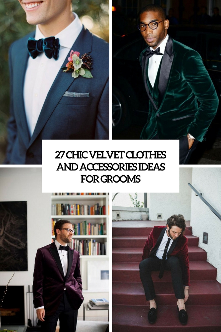 chic velvet clothes and accessories ideas for grooms cover