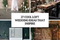 27 cool loft wedding ideas that inspire cover