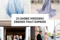 25 ombre wedding dresses that impress cover