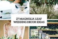 27 magnolia leaf wedding decor ideas cover