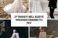 27 trendy bell sleeve wedding dresses to try cover
