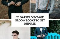 25 dapper vintage groom looks to get inspired cover