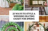 25 ways to style a wedding seating chart for spring cover