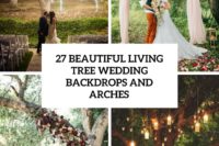 27 beautiful living tree wedding backdrops and arches cover