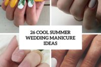 26 cool summer wedding manicure ideas cover