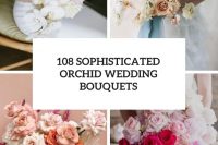 108 sophisticated orchid wedding bouquets cover