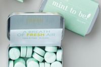 10 breath mints are always a good idea, include them into your bridesmaids’ survival kits, too
