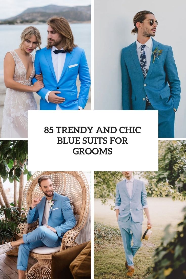 85 Trendy And Chic Blue Suits For Grooms