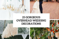 25 gorgeous overhead wedding decorations cover