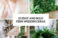 25 edgy and bold fern wedding ideas cover