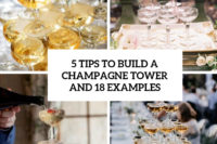 5 tips to build a champagne tower and 18 examples cover
