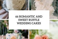 66 romantic and sweet ruffle wedding cakes cover