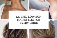 120 chic low bun hairstyles for every bride cover