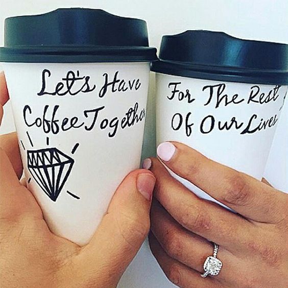 show off your rin and proposal on the coffee cups if you both love it a lot
