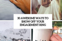 30 awesome ways to show off your engagement ring cover